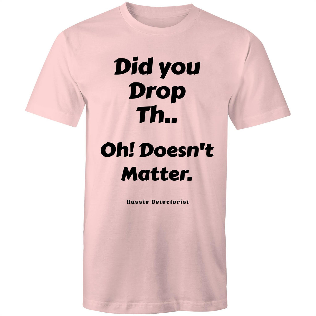 Did you drop th.. T-Shirt