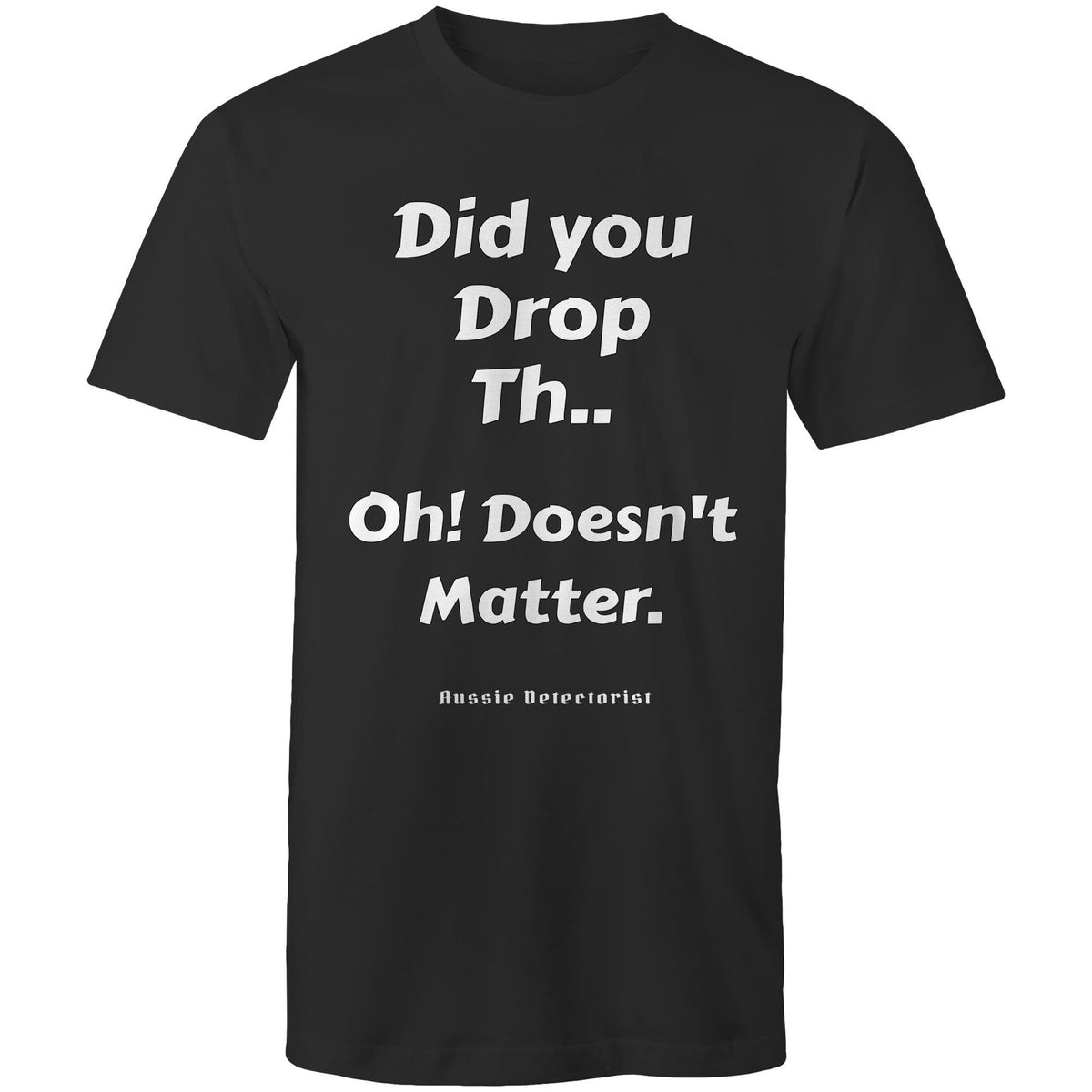 Did you drop th.. T-Shirt